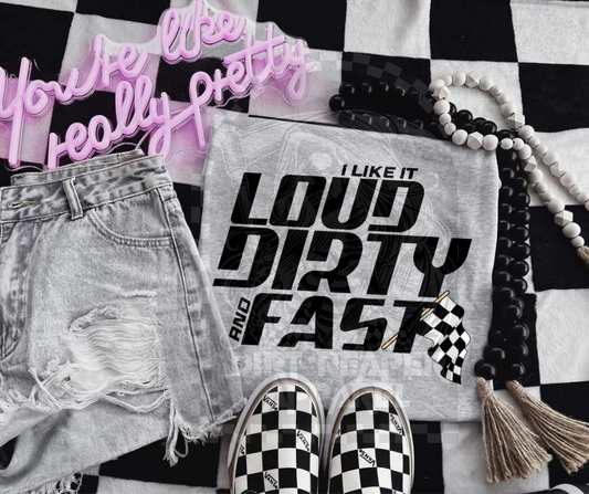 Loud, Dirty & Fast